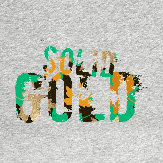 Solid Gold by MyMadMerch